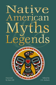 Title: Native American Myths & Legends (B&N edition), Author: Ed:JK Jackson