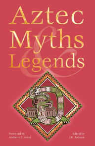 Title: Aztec Myths & legends (B&N edition), Author: Ed:JK Jackson