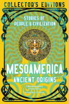 Alternative view 1 of Mesoamerica Ancient Origins: Stories Of People & Civilization