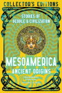 Mesoamerica Ancient Origins: Stories Of People & Civilization