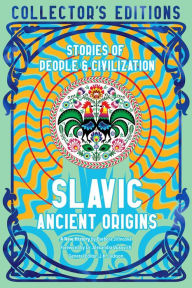 Title: Slavic Ancient Origins: Stories Of People & Civilization, Author: Barbora Jirincová