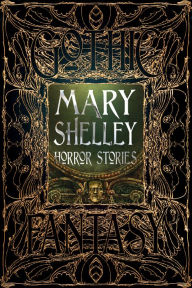 Title: Mary Shelley Horror Stories, Author: Mary Shelley