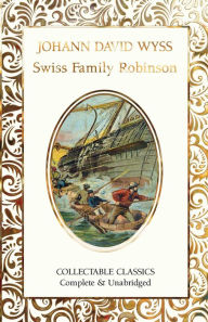 Title: The Swiss Family Robinson, Author: Johann David Wyss