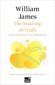 Title: The Meaning of Truth (Concise Edition), Author: William James
