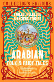 Title: Arabian Folk & Fairy Tales: Fables, Folkore & Ancient Stories, Author: Orhan Elmaz