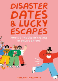 Title: Disaster Dates & Lucky Escapes, Author: Tess Smith-Roberts