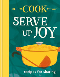 Title: COOK: Serve up Joy: Recipes for sharing: The first book from the much-loved frozen meals brand, Author: The COOK Kitchen