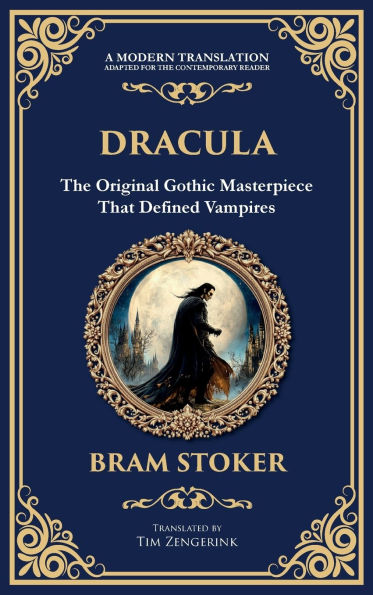 Dracula: The Original Gothic Vampire Horror Classic - A Timeless Tale of Terror and Seduction (Deluxe Hardbound Edition)