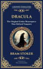 Dracula: The Original Gothic Vampire Horror Classic - A Timeless Tale of Terror and Seduction (Deluxe Hardbound Edition)