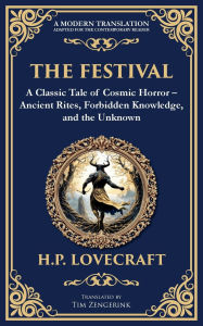Title: The Festival: A Lovecraftian Horror Story of Ancient Rituals and Dark Secrets, Author: H. P. Lovecraft