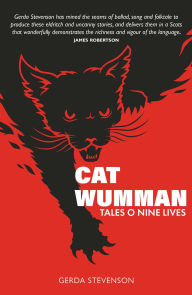 Title: Cat Wumman: Tales o Nine Lives, Author: Gerda Stevenson