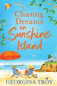 Title: Chasing Dreams on Sunshine Island (Sunshine Island #3), Author: Georgina Troy