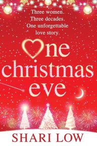 Title: One Christmas Eve, Author: Shari Low