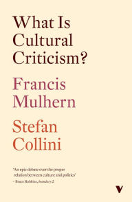 Title: What Is Cultural Criticism?, Author: Francis Mulhern