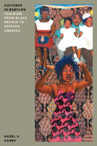 Title: Cultures in Babylon: Feminism from Black Britain to African America, Author: Hazel V. Carby
