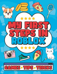 Title: My First Steps in Roblox, Author: Welbeck Children's Books