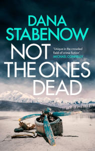 Title: Not the Ones Dead, Author: Dana Stabenow