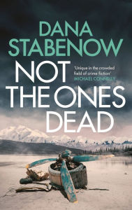 Title: Not the Ones Dead, Author: Dana Stabenow