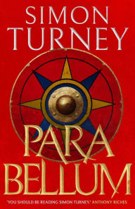 Title: Para Bellum: an exciting tale of war and revenge set in the Roman Empire, Author: Simon Turney