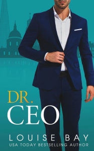 Title: Dr. CEO, Author: Louise Bay