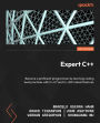 Expert C++ - Second Edition: Become a proficient programmer by learning coding best practices with C++17 and C++20's latest features