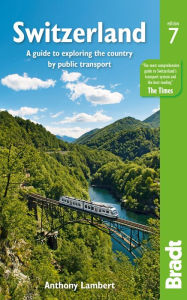 Title: Switzerland : A guide to exploring the country by public transport, Author: Anthony Lambert