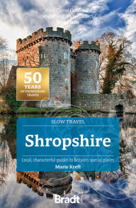 Title: Shropshire (Slow Travel): Local, characterful guides to Britain's special places, Author: Marie Kreft