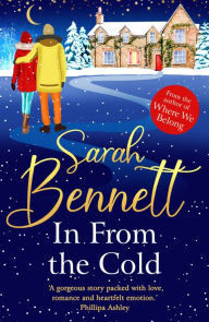 Title: In From the Cold: The heartwarming, romantic, uplifting read from Sarah Bennett, Author: Sarah Bennett