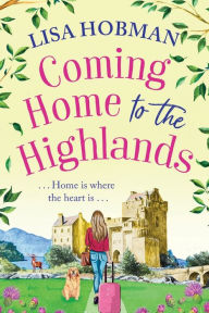 Title: Coming Home To The Highlands, Author: Lisa Hobman