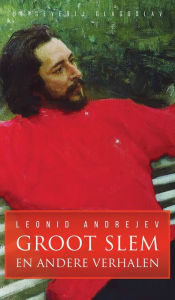 Title: Groot Slem en andere verhalen, Author: Leonid Andrejev