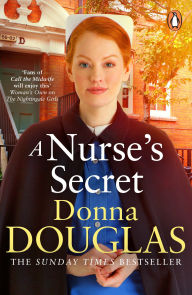 Title: A Nurse's Secret: A story of love and forgiveness from Sunday Times bestselling author, Author: Donna Douglas