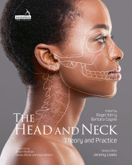 Title: The Head and Neck: Theory and Practice, Author: Roger Kerry