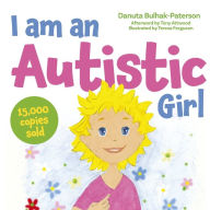 Title: I am an Autistic Girl: A Book to Help Young Girls Discover and Celebrate Being Autistic, Author: Danuta Bulhak-Paterson