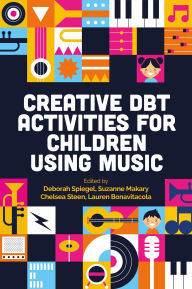 Title: Creative DBT Activities for Children Using Music, Author: Various Authors