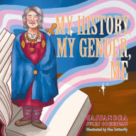 Title: My History, My Gender, Me, Author: Cassandra Jules Corrigan