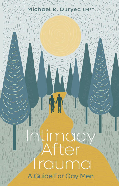 Intimacy After Trauma: A Guide for Gay Men