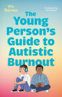 The Young Person's Guide to Autistic Burnout