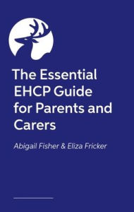 Title: The Essential EHCP Guide for Parents and Carers, Author: Eliza Fricker