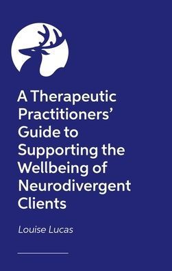 A Therapeutic Workbook for Supporting the Wellbeing of Neurodivergent Clients