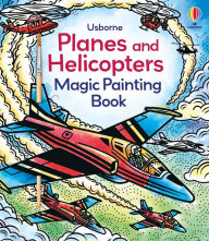Title: Planes and Helicopters Magic Painting Book, Author: Sam Baer