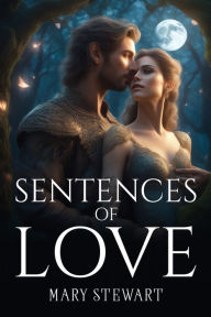 Title: Sentences of Love, Author: Mary Stewart