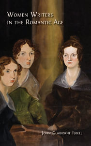 Title: Women Writers in the Romantic Age, Author: John Claiborne Isbell