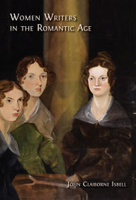 Title: Women Writers in the Romantic Age, Author: John Claiborne Isbell