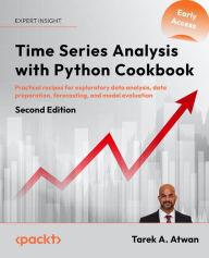 Title: Time Series Analysis with Python Cookbook: Practical recipes for exploratory data analysis, data preparation, forecasting, and model evaluation, Author: Tarek A. Atwan