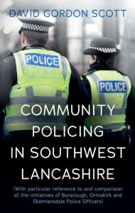 Title: Community Policing in Southwest Lancashire, Author: David Gordon Scott