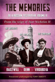 Title: Memoirs of a Russian Yesteryear - Volume II: From the reign of Tsar Nicholas II, Author: Catherine Radziwill