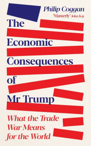 Title: The Economic Consequences of Mr Trump: What the Trade War Means for the World, Author: Philip Coggan