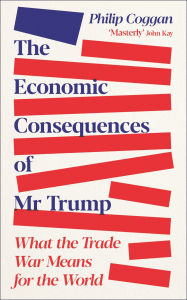 Title: The Economic Consequences of Mr Trump: What the Trade War Means for the World, Author: Philip Coggan