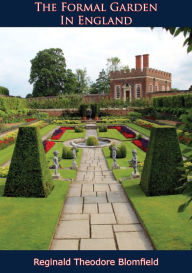 Title: The Formal Garden In England, Author: Reginald Theodore Blomfield