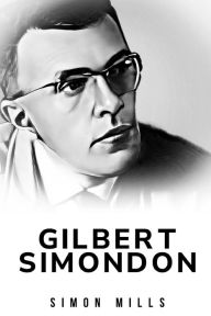 Title: Gilbert Simondon, Author: Simon Mills